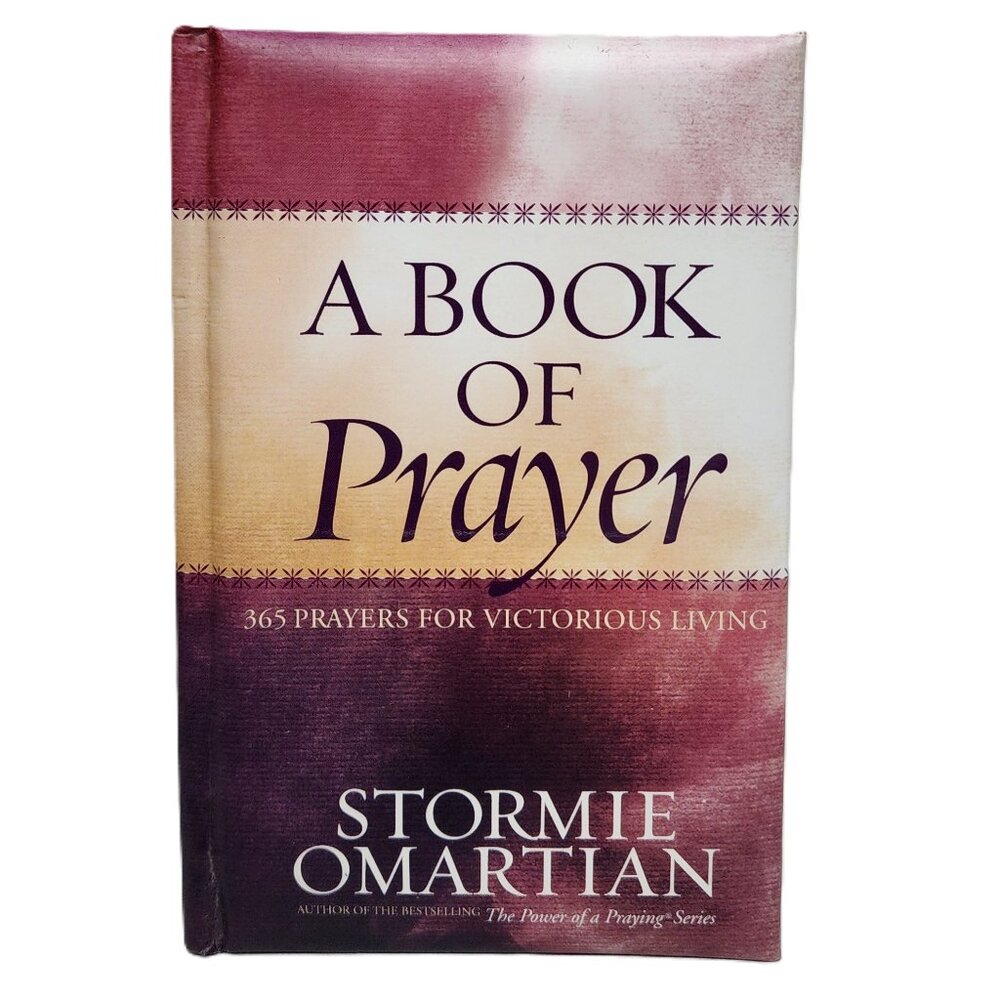 A Book of Prayer: 365 Prayers for Victorious Living 2006 HC by Stormie Omartian